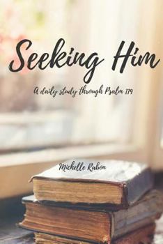 Paperback Seeking Him: A Study of Psalm 119 Book