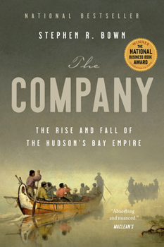 Paperback The Company: The Rise and Fall of the Hudson's Bay Empire Book