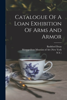 Paperback Catalogue Of A Loan Exhibition Of Arms And Armor Book