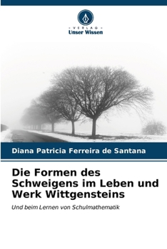 Paperback Die Formen des Schweigens im Leben und Werk Wittgensteins [German] Book