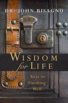 Paperback Wisdom for Life: Keys to Finishing Well Book