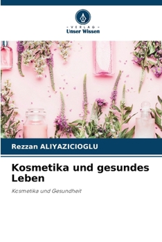 Kosmetika und gesundes Leben (German Edition)