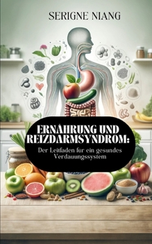 Paperback Ernährung und Reizdarmsyndrom: Der Leitfaden für ein gesundes Verdauungssystem [German] Book