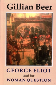 Hardcover George Eliot and the Woman Question Book