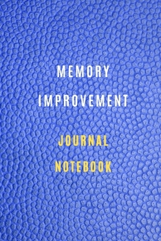 Paperback Memory Improvement Notebook 105 pages 6*9 How to Improve your Memory: : Memory Training Super Skills, Accelerated Learning & Memory Improvement To Lea Book