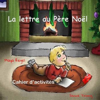 La Lettre Au Pere Noel: Cahier D'Activites