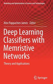 Hardcover Deep Learning Classifiers with Memristive Networks: Theory and Applications Book