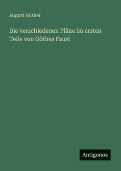 Paperback Die verschiedenen Pläne im ersten Teile von Göthes Faust [German] Book