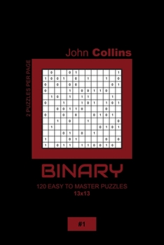 Paperback Binary - 120 Easy To Master Puzzles 13x13 - 1 Book