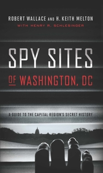 Paperback Spy Sites of Washington, DC: A Guide to the Capital Region's Secret History Book