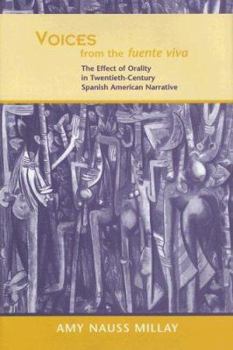 Hardcover Voices From The Fuente Viva: The Effect Of Orality In Twentieth-Century Spanish American Narrative (THE BUCKNELL SERIES IN LATIN AMERICAN LITERATURE AND THEORY) Book