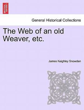 Paperback The Web of an Old Weaver, Etc. Book