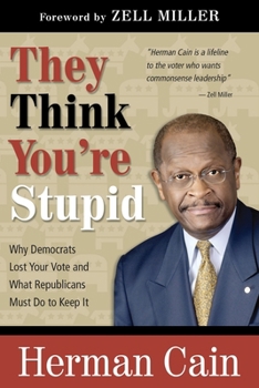 Paperback They Think You're Stupid: Why Democrats Lost Your Vote and What Republicans Must Do to Keep It Book