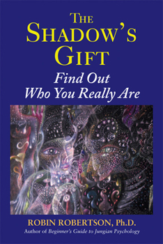 Paperback The Shadow's Gift: Find Out Who You Really Are Book