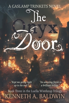 The Onyx Door: A Gaslamp Trinkets Novel - Book #3 of the Luella Winthrop Trilogy (Gaslamp Trinkets)