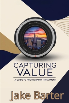 Paperback Capturing Value: A Guide to Photography Investment Book
