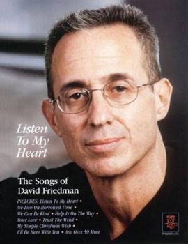 Paperback Listen to My Heart - The Songs of David Friedman Book