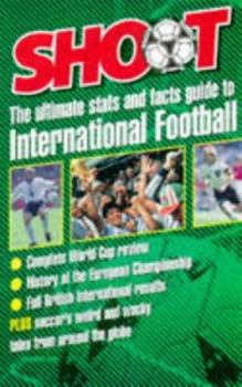 Paperback Shoot! Ultimate STATS and Facts: International Football Book