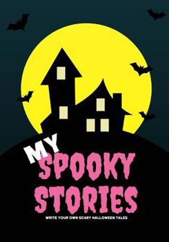 Paperback My Spooky Stories: Write Your Own Scary Halloween Tales, 100 Pages, Hot Pink Book