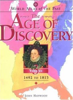 Hardcover World Atlas of the Past: The Age of Discoveryvolume 3: 1492 to 1815 Book