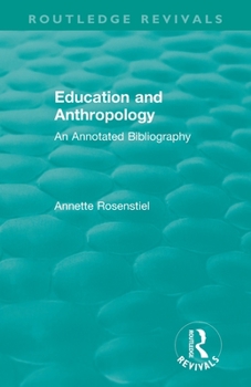 Paperback Education and Anthropology: An Annotated Bibliography Book
