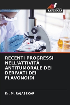 Paperback Recenti Progressi Nell'attività Antitumorale Dei Derivati Dei Flavonoidi [Italian] Book