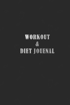 Workout & Diet Journal: 90 Days Workout & Daily Food and Exercise Journal to Help You Become the Best Version of Yourself, (90 Days Meal and Activity Tracker)