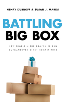 Paperback Battling Big Box: How Nimble Niche Companies Can Outmaneuver Giant Competitors Book