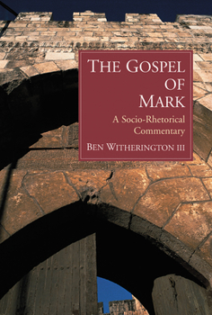 Paperback The Gospel of Mark: A Socio-Rhetorical Commentary Book