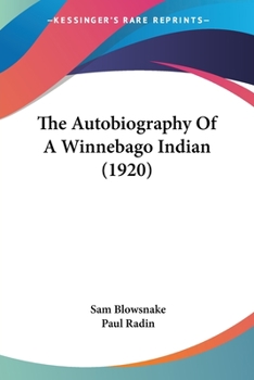 Paperback The Autobiography Of A Winnebago Indian (1920) Book
