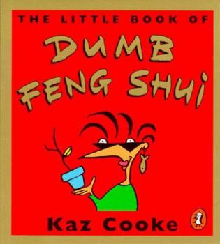 The Little Book of Dumb Feng Shui - Book  of the Little Books