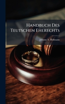 Hardcover Handbuch Des Teutschen Eherechts Book