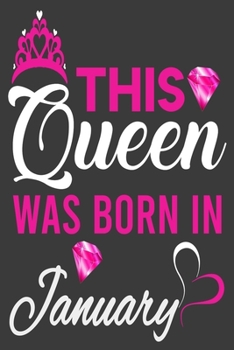 Paperback This Queen Was Born In January Birthday Notebook/Journal 6 x 9 120 Pages: Queens Are Born On January Birthday Notebooks Book