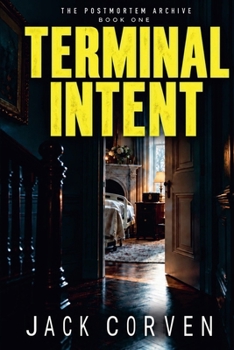 Terminal Intent (The Postmortem Archive)
