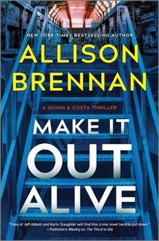 Make It Out Alive: A Quinn & Costa Thriller (A Quinn & Costa Thriller, 7) - Book #7 of the Quinn & Costa