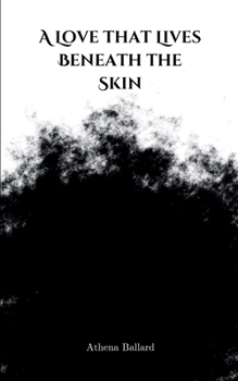Paperback A Love that Lives Beneath the Skin Book