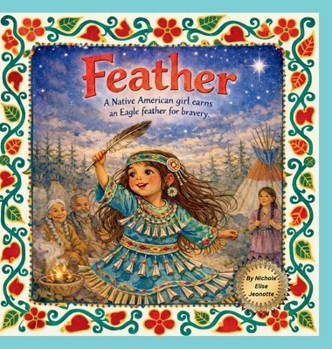Hardcover Feather: A Native American Girl earns an Eagle Feather for Bravery [Large Print] Book