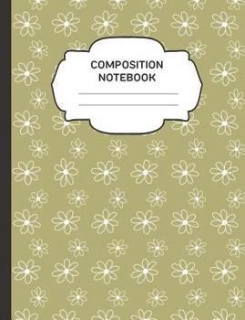 Paperback Composition Notebook: College Ruled Narrow Line Comp Books for School - Olive Flowers Book