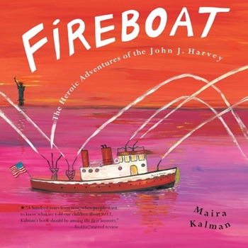 Hardcover Fireboat: The Heroic Adventures of the John J. Harvey Book