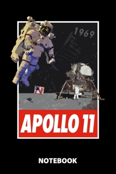 Apollo 11 Notebook: 100 Lined Pages | 6X9 Inches | Sketchbook | Diary | Journal | For Men And Women | Christmas Or Birthday Gift For Him And Her | Funny Gift Idea | For Office | For School