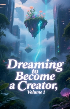 Paperback Dreaming to Become a Creator, Volume 1 Book