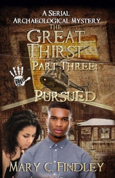 Paperback The Great Thirst Part Three: Pursued: A Serial Archaeological Mystery Book
