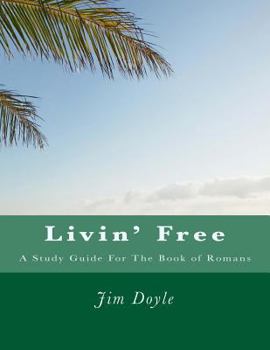 Paperback Livin' Free: A Study Guide for Romans Book