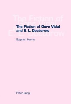 Paperback The Fiction of Gore Vidal and E.L. Doctorow Book