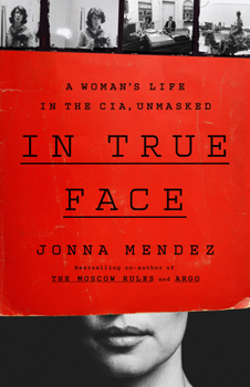Hardcover In True Face: A Woman's Life in the Cia, Unmasked Book
