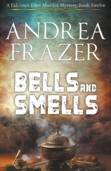 Bells and Smells - Book #12 of the Falconer Files