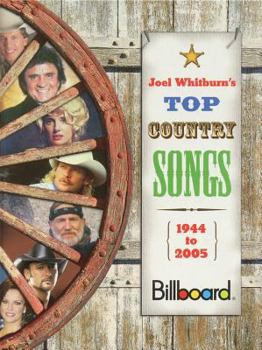 Hardcover Billboard Presents Joel Whitburn's Top Country Songs 1944-2005: Billboard Presents Joel Whitburn's Book
