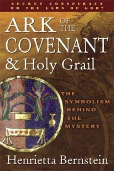 Paperback Ark of the Covenant & Holy Grail: The Symbolism Behind the Mystery Book