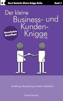 Paperback Der kleine Business- und Kunden-Knigge 2100: Vorstellung, Rangordnung, Anrede, Visitenkarte [German] Book