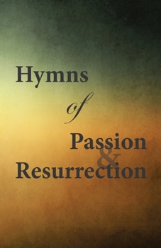 Paperback Hymns of Passion and Resurrection Book